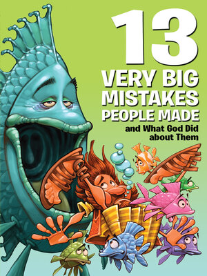 cover image of 13 Very Big Mistakes People Made and What God Did about Them